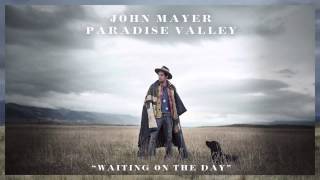 john mayer - waiting on the day (album version)