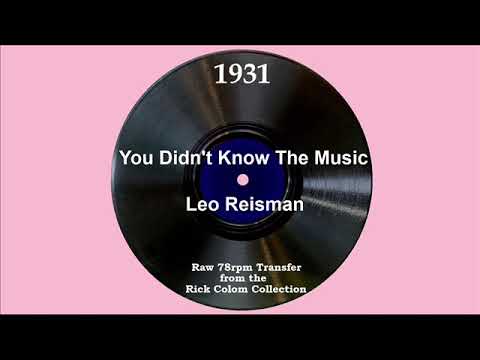 1931 Leo Reisman - You Didn’t Know The Music (Ben Gordon, vocal)