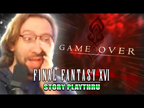 My First GAME OVER!!! MAX PLAYS: Final Fantasy XVI - Part 6