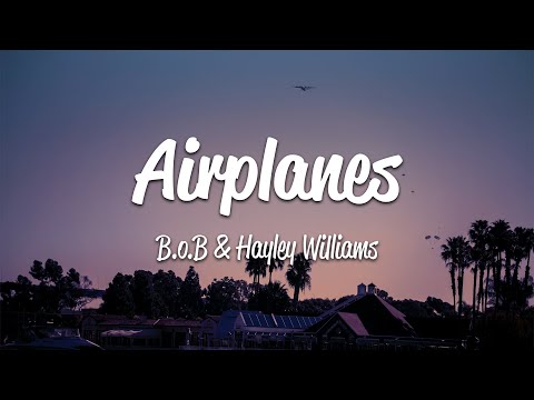 B.o.B - Airplanes (Lyrics) ft. Hayley Williams