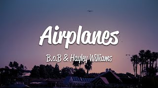 BoB - Airplanes (Lyrics) ft Hayley Williams