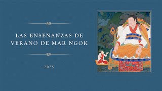 Las enseñanzas de verano de Mar Ngok 2025: Los orígenes del mantra secreto • Noveno día