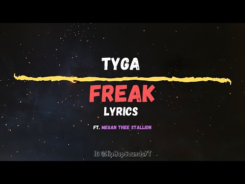 Tyga - FREAK [Lyrics] ft. Megan Thee Stallion