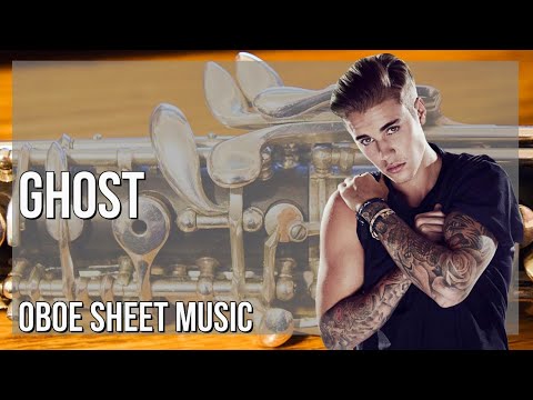Oboe Sheet Music: How to play Ghost by Justin Bieber