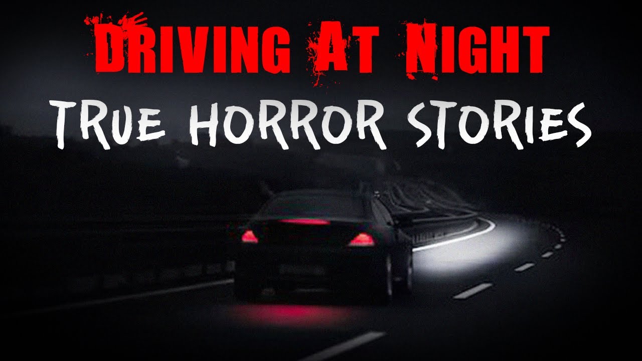 4 Creepy True Night Drive Horror Stories