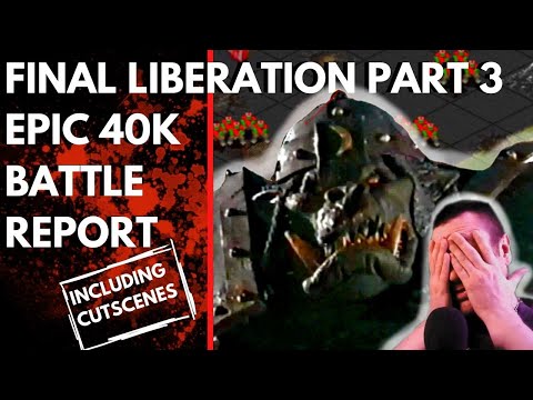 FINAL LIBERATION EPIC 40K BATTLE REPORT ORKS vs IMPERIAL GUARD (the best Warhammer 40,000 cutscenes)