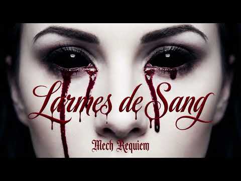Larmes de Sang (Tears of Blood) - Mech Requiem | Gothic Symphonic Metal