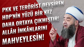 PKK ve Terörist Devşiren HDP'nin Yüzü Bir Kez Daha Ortaya Çıkmıştır! Allâh İmkânlarını Mahveylesin!