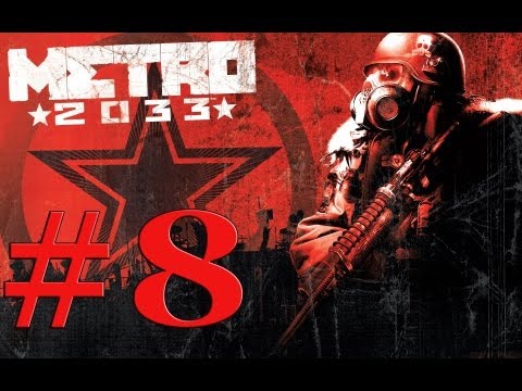 Lets Play Metro 2033 Deutsch Part 8 German Walkthrough Gameplay 1080p