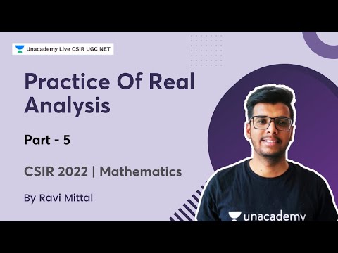 Practice Of Real Analysis | Part I | Ravi Mittal | Unacademy Live - CSIR UGC NET