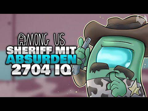 ZWEIFEL an 2704 IQ vom SHERIFF 🔫 - ♠ Among Us ♠