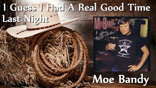 Moe Bandy - I Guess I Had A Real Good Time Last Night