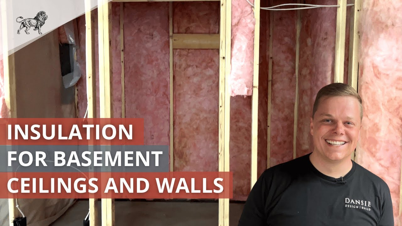 Best Insulation for Basement Ceiling and Walls
