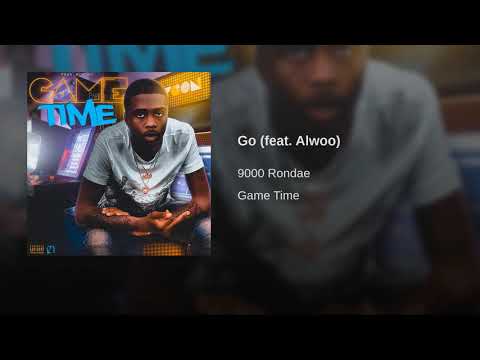 9000 Rondae feat. Alwoo - Go (Game Time)