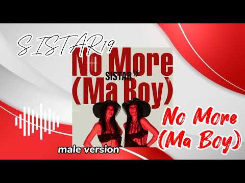 SISTAR19 - No More (Ma Boy) | male version | @KLAPENT