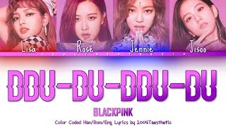 BLACKPINK (블랙핑크) - DDU-DU-DDU-DU(뚜두뚜두) Color Coded Han/Rom/Eng Lyrics