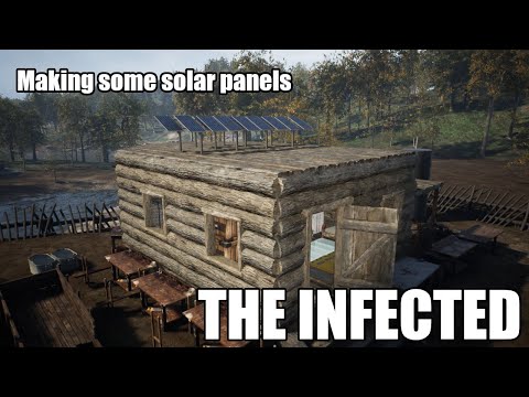 The Infected S6E47 - Making some solar panels and batteries