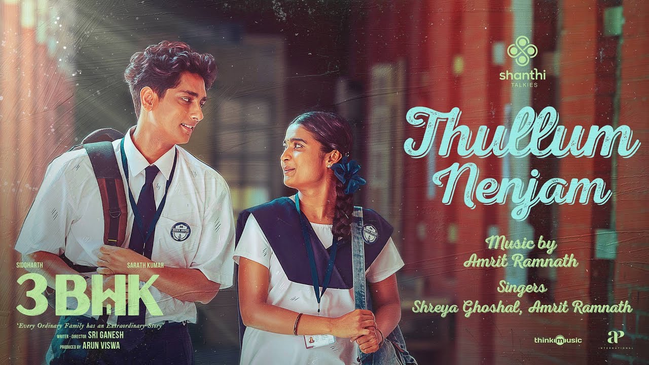 Thullum Nenjam Song Lyrics | 3BHK Tamil | Shreya Ghoshal, Amrit Ramnath