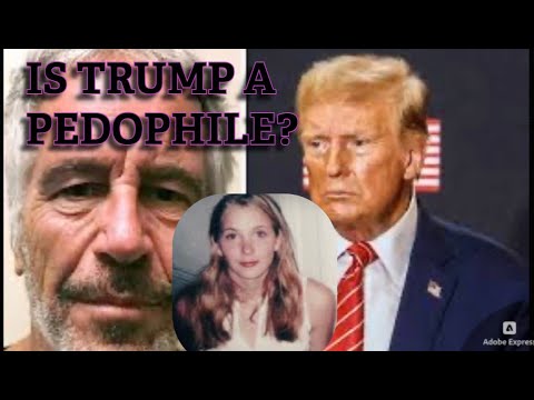 Is Donald J Trump a Pedophile? Here Is the Evidence We Have