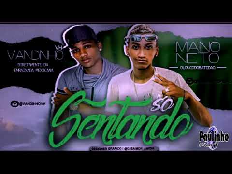 VANDINHO VH E MANO NETO - SÓ SENTANDO (ÁUDIO OFICIAL)