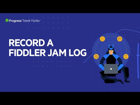 How to Record a Log with the Fiddler Jam Extension