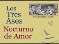 Los Tres Ases:  Nocturno de Amor  -  (letra y acordes)