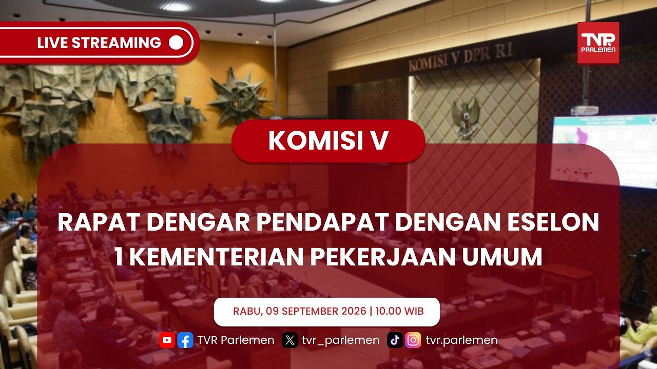 KOMISI V DPR RI - RAPAT DENGAR PENDAPAT DENGAN ESELON 1 KEMENTERIAN PEKERJAAN UMUM