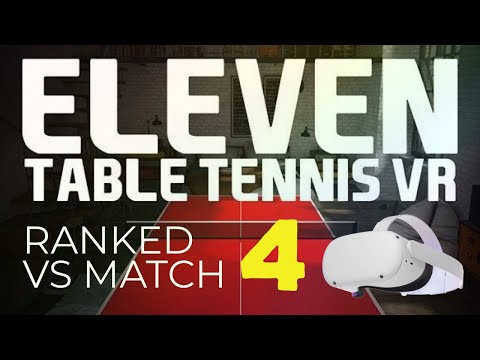 ELEVEN Ranked Multiplayer 4 - VR VS MRNONAMENOFACE 🏓Table Tennis