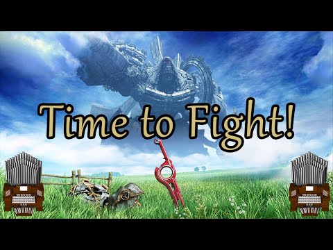 Time to Fight! (Xenoblade Chronicles) Organ Cover [Patreon Request]