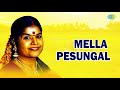 Mella Pesungal Audio Song Kasethan Kadavulappa L R Eswari Kovai Sundarrajann Duet Song