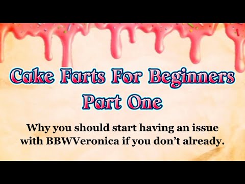 Cake Farts For Beginners Part 1