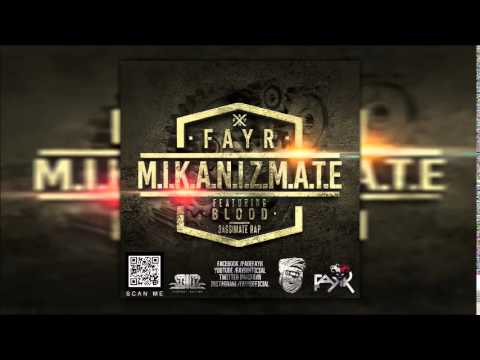 Fayr feat Blood - M.I.K.A.N.I.Z.M.A.T.E (official audio)