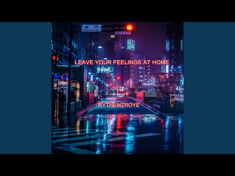 Leave Your Feelings at Home