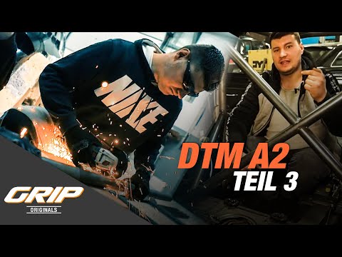 Jetzt kommt der Käfig rein! DTM A2 Teil 3 I GRIP Originals