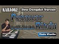 Penawar Rindu Karaoke Orchid Abdullah Nada Wanita Slow Dangdut Version SiKeCe Lirik