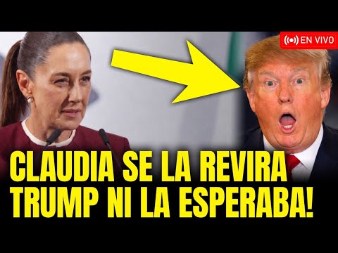 CLAUDIA PONE EN SU LUGAR A TRUMP: “NO ACEPTAMOS AMENAZAS! MÉXICO ES DE LOS MEXICANOS!”