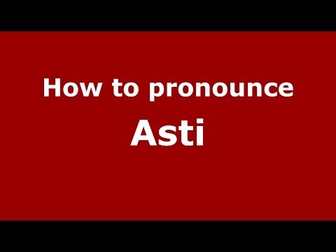 How to pronounce Asti