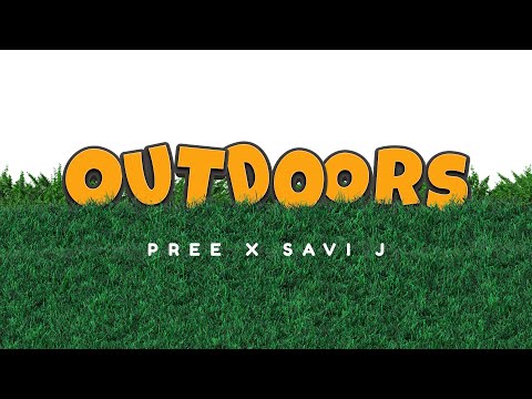 Outdoors - Pree x Savi J