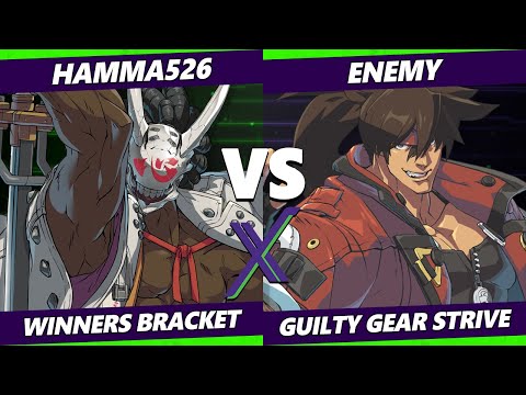 F@X 420 Winners Bracket - hamma526 (Nagoriyuki) Vs. Enemy (Sol) Guilty Gear Strive