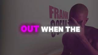 Pink + White -Lyrics [Song by Frank Ocean]