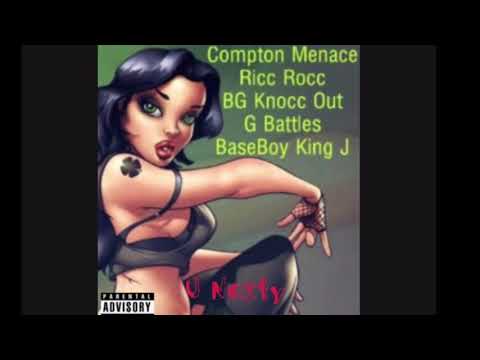 B.G. Knocc Out - U Nasty - fet - Ricc Rocc Compton Menace G Battles BaseBoy King J (Official Audio)
