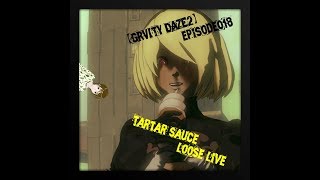 【GRVITY DAZE2】episode018【タルタルソースのゆるーいライブ実況】＃029
