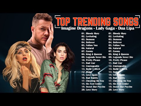 Top English Songs ★ Imagine Dragons, Lady Gaga, Dua Lipa Greatest Hits ★ Top Trendy Songs 2023