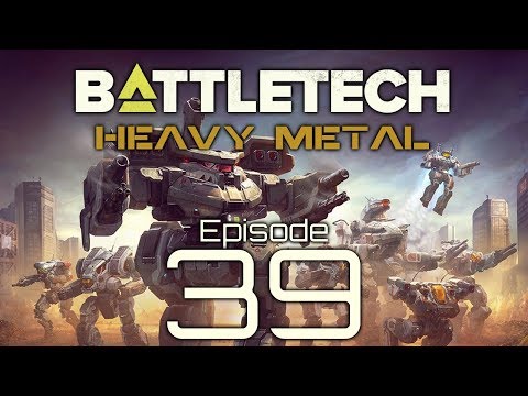 BattleTech | Heavy Metal | Episode 39