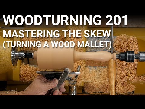 Woodturning 201 - Video 2 - Turning a Wood Mallet with a Skew