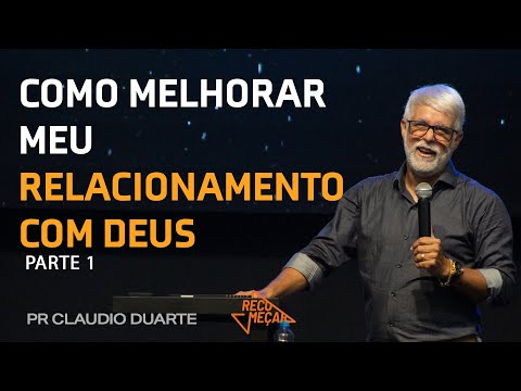 Como Melhorar Meu Relacionamento Com Deus (PARTE 1) | Pr. Claudio Duarte | 16/04/2023