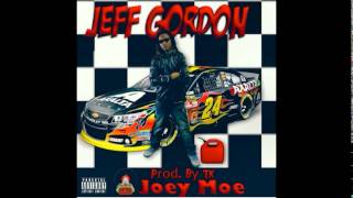 JoeyMoe- Jeff Gordon prod. By Teekay
