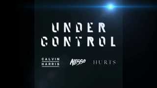 Calvin Harris &amp; Alesso feat. Hurts - Under Control (Extended Mix)