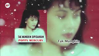 Download lagu Poppy Mercury - Tak Mungkin mp3 Download lagu Poppy Mercury - Tak Mungkin mp3
