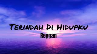 Download lagu Terindah Di Hidupku - Reygan (Lirik Video) mp3